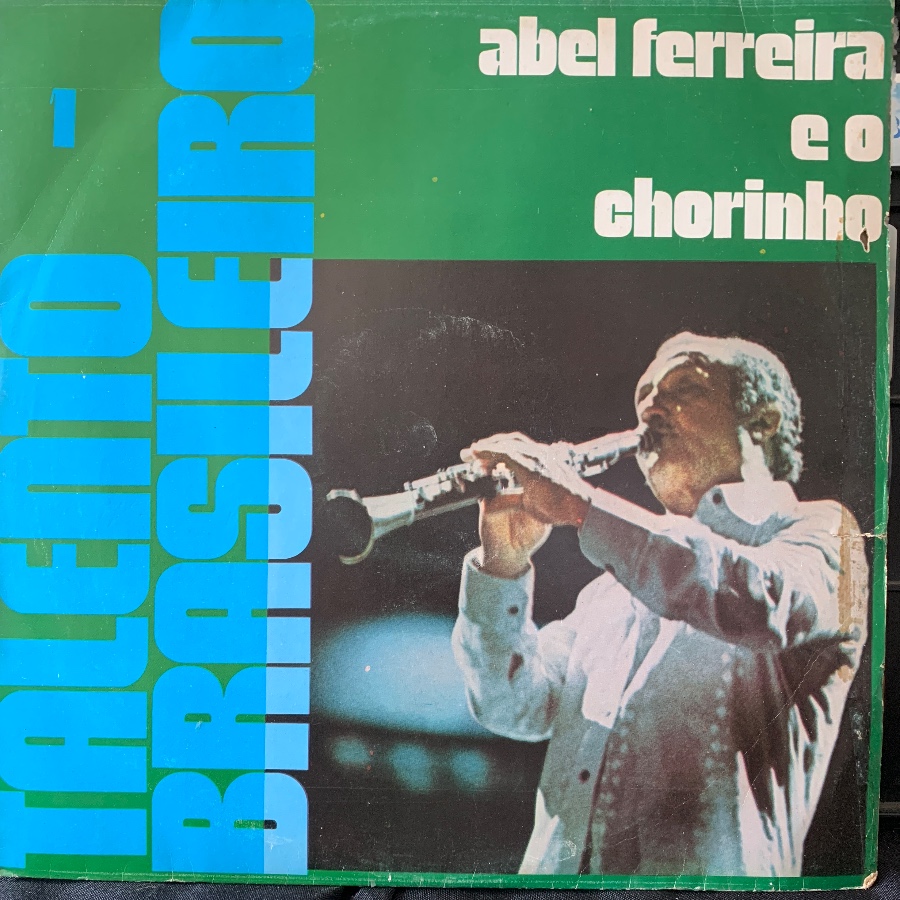 Talento Brasileiro 1 - Abel Ferreira e o Chorinho — Abel Ferreira