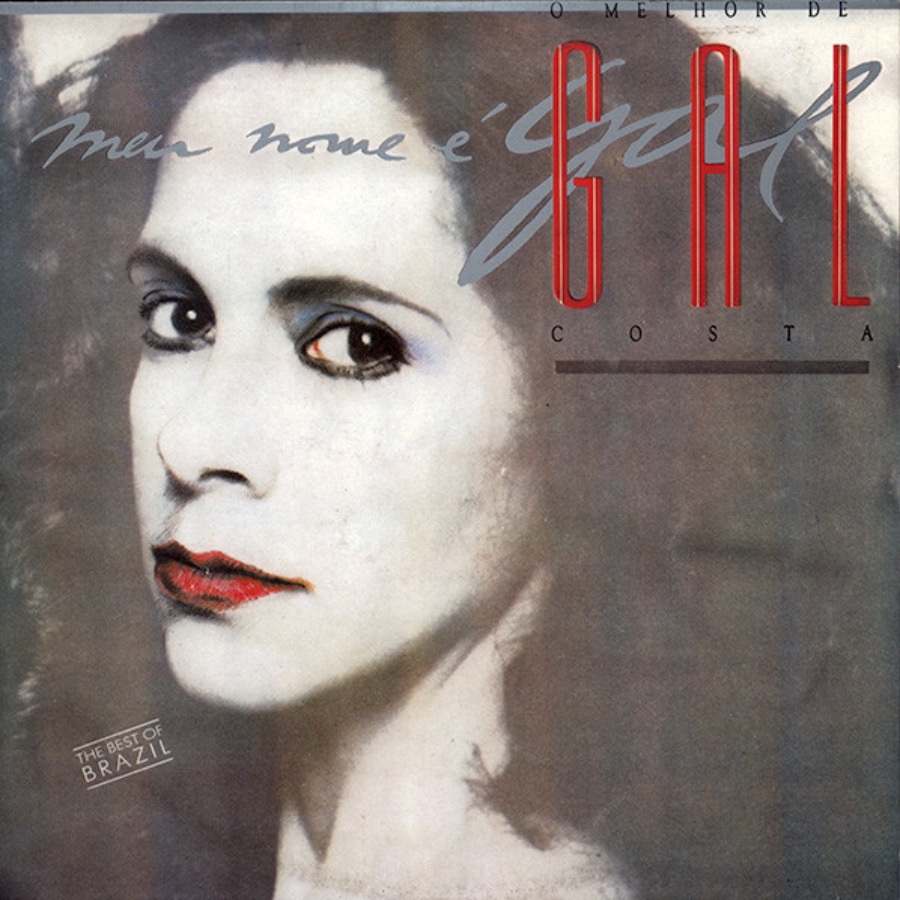 Meu Nome É Gal - O Melhor De Gal Costa — Gal Costa