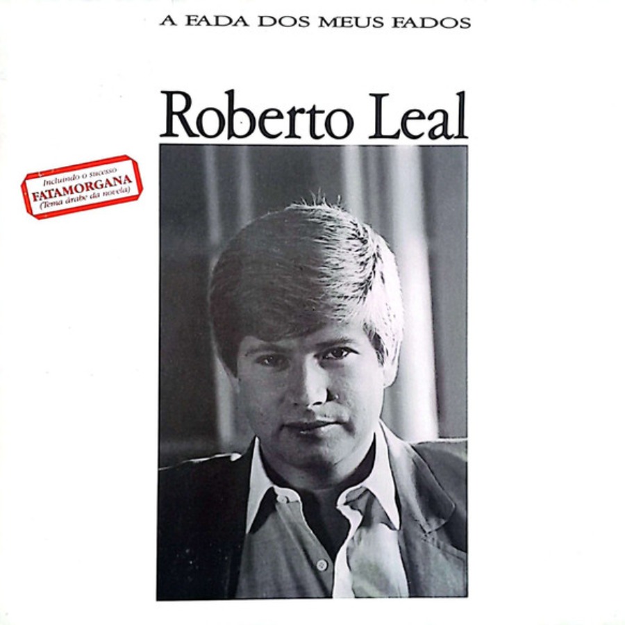 A Fada Dos Meus Fados — Roberto Leal