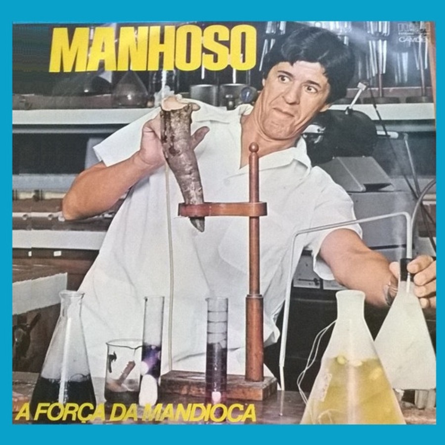 A Força Da Mandioca — Manhoso