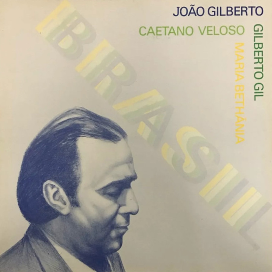 Brasil — João Gilberto, Caetano Veloso, Gilberto Gil, Maria Bethânia